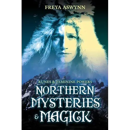 Northern Mysteries and Magick: Runes & Feminine Powers