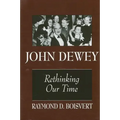 John Dewey: Rethinking Our Time