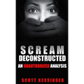 Scream Deconstructed: An Unauthorized Analysis