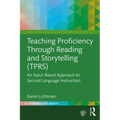 Teaching Proficiency Through Reading and Storytelling (Tprs): An Input-Based Approach to Second Language Instruction