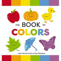 The Book of Colors: Learn All the Colors of the Rainbow