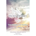 The Holy Spirit: The Person, The Works: Don't Live Without Him