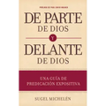 de Parte de Dios Y Delante de Dios: Una Guía de Predicación Expositiva