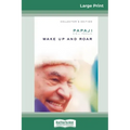 Wake Up and Roar (16pt Large Print Edition)