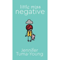 Little Miss Negative