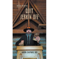 Quit Jerkin Off: The QJO Initiative: Book 3