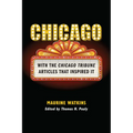 Chicago: With the Chicago Tribune Articles That Inspired It