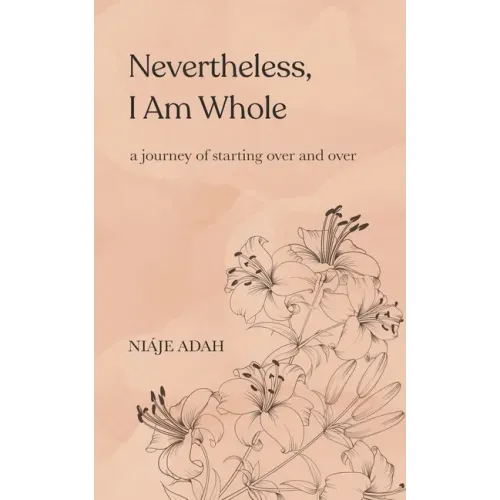 Nevertheless, I am whole