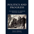 Politics and Progress: The Emergence of American Political Science