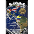 NADA Es Imposible: de La Adversidad Al Triunfo