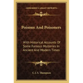 Poisons and Poisoners: With Historical Accounts of Some Famous Mysteries in Ancient and Modern Times