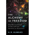 The Alchemy of Freedom: The Philosophers' Stone and the Secrets of Existence