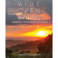 Wide Open Writing: Embrace Your Creative Genius