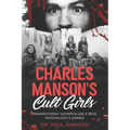 Charles Manson's Cult Girls: Manson Family Women & Girls' Bios, Psychology & Crimes