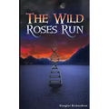 The Wild Roses Run