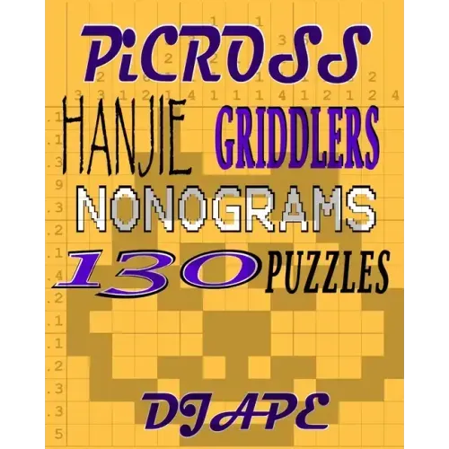 Picross, Hanjie, Griddlers, Nonograms: 130 Puzzles