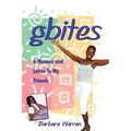 gbites: A Memoir and Letter To My Friends
