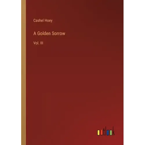 A Golden Sorrow: Vol. III
