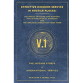 Effective Kingdom Service in Hostile Places: Advanced Training and Support for International Workers and the Organizations That Send Them: The Intense