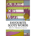 Favourite Scots Words: A fascinating guide to some unique Scots words