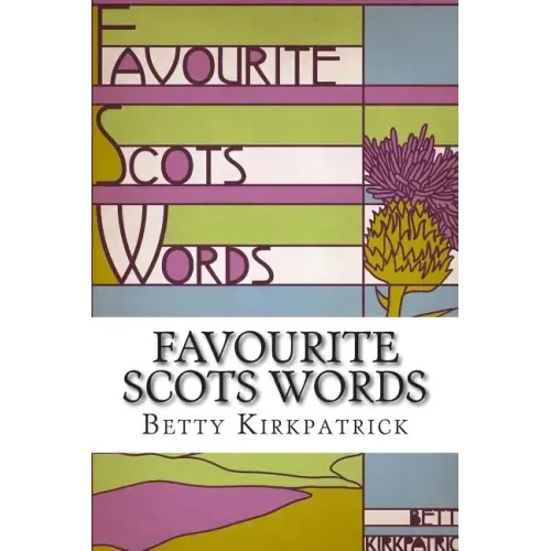 Favourite Scots Words: A fascinating guide to some unique Scots words