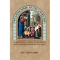 The Living Word of the Living God: A Beginner's Guide to Reading and Understanding the Bible