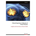 Clinical Experience Collection of Breast Diseases: Insights and Innovations in Breast Health