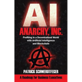 Anarchy, Inc.: Profiting in a Decentralized World with Artificial Intelligence and Blockchain