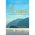 Up the Coast: One Family's Wild Life in the Forests of British Columbia