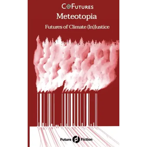 Meteotopia: Futures of Climate (In)Justice