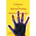 A Journey Into Spiritual Healing and Kirlian Photography
