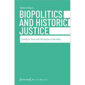 Biopolitics and Historic Justice: Coming to Terms with the Injuries of Normality