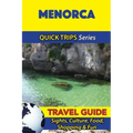 Menorca Travel Guide (Quick Trips Series): Sights, Culture, Food, Shopping & Fun