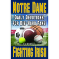 Daily Devotions for Die-Hard Fans Notre Dame Fighting Irish