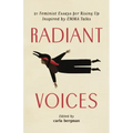 Radiant Voices: 21 Feminist Essays for Rising Up Inspired by Emma Talks