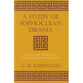 A Study of Sophoclean Drama