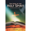The Gifts of the Holy Spirit: Baptism in the Holy Spirit