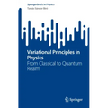 Variational Principles in Physics: From Classical to Quantum Realm