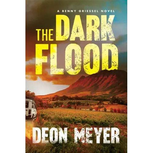 The Dark Flood: A Benny Griessel Novel