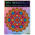 50+ Mandala: Adult Coloring Book 50 Mandala Images Stress Management Coloring Book For Relaxation, Meditation, Happiness and Relief