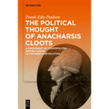 The Political Thought of Anacharsis Cloots: A Proponent of Cosmopolitan Republicanism in the French Revolution