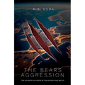 The Bears Aggression: The Invasion of Europe by the Russians Has Begun