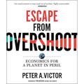 Escape from Overshoot: Economics for a Planet in Peril