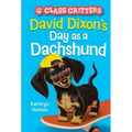 David Dixon's Day as a Dachshund (Class Critters #2)