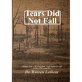 Tears Did Not Fall: Stories from a far away land, rural north Georgia of the 1950's and 60's.