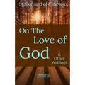 St. Bernard of Clairvaux: On the Love of God & Other Writings