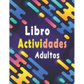 Libro actividades adultos: libro ejercicios adultos Letra Grande: Sopa de letras, sudoku y descifrar palabras para mejorar su memoria e encender