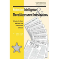 Protective Intelligence and Threat Assessment Investigations: A Guide for State and Local Law Enforcement Officials
