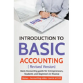 Introduction to Basic Accounting ( Revised version): Basic Accounting Guide for entrepreneurs, students and beginners in Finance