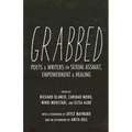 Grabbed: Poets & Writers on Sexual Assault, Empowerment & Healing